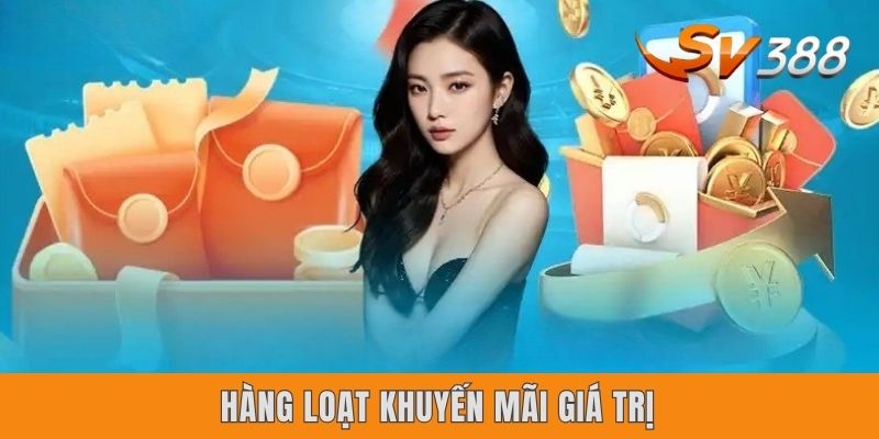 Hàng loạt khuyến mãi giá trị